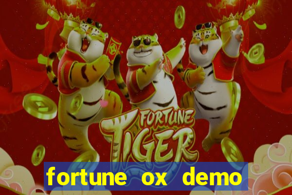 fortune ox demo dinheiro infinito